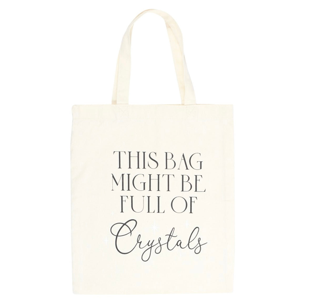 🔮 ‘This Bag Might Be Full of Crystals’ White Polycotton Tote Bag