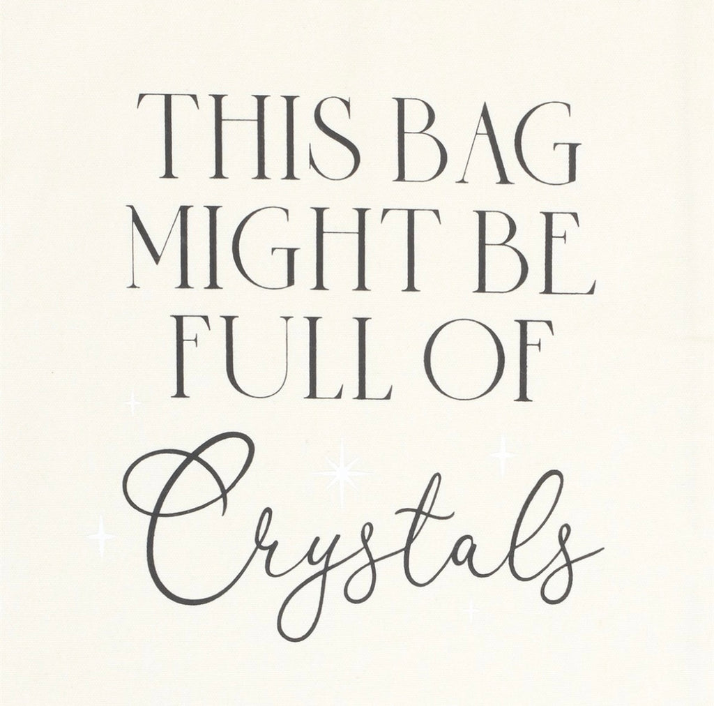 🔮 ‘This Bag Might Be Full of Crystals’ White Polycotton Tote Bag