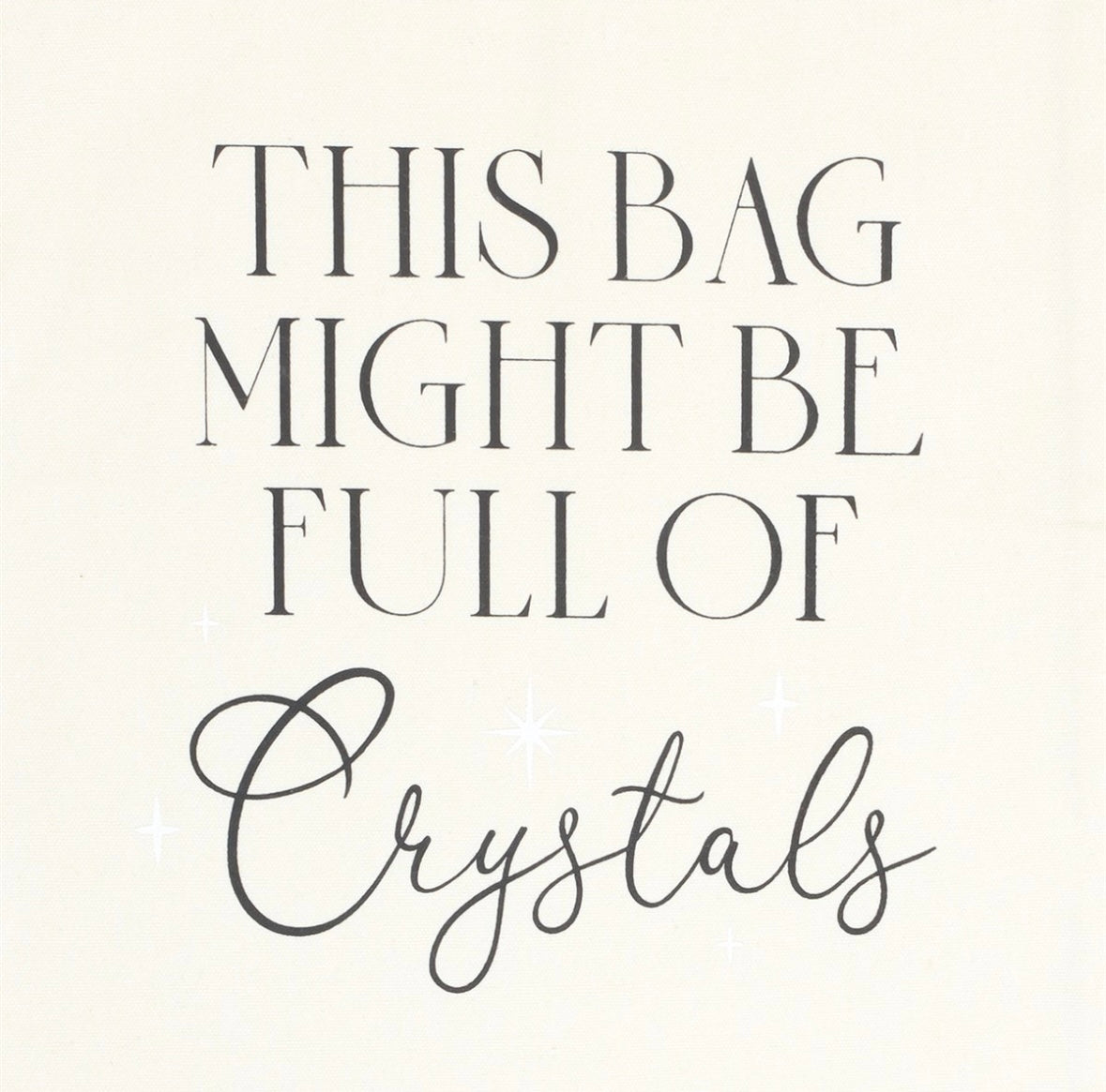 🔮 ‘This Bag Might Be Full of Crystals’ White Polycotton Tote Bag